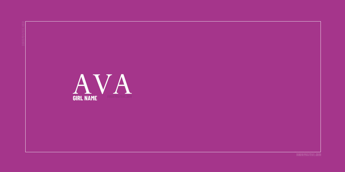 Ava Name Meaning, Origin & The 