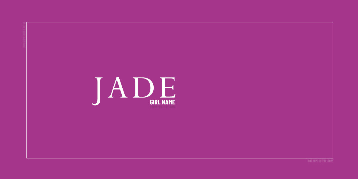 Jade: Name Meaning, Symbolism & Stone of Heaven Affirmation – Boom Positive