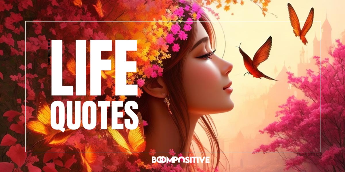 Positive life quotes by philosophers, women, actors and more – Boom ...