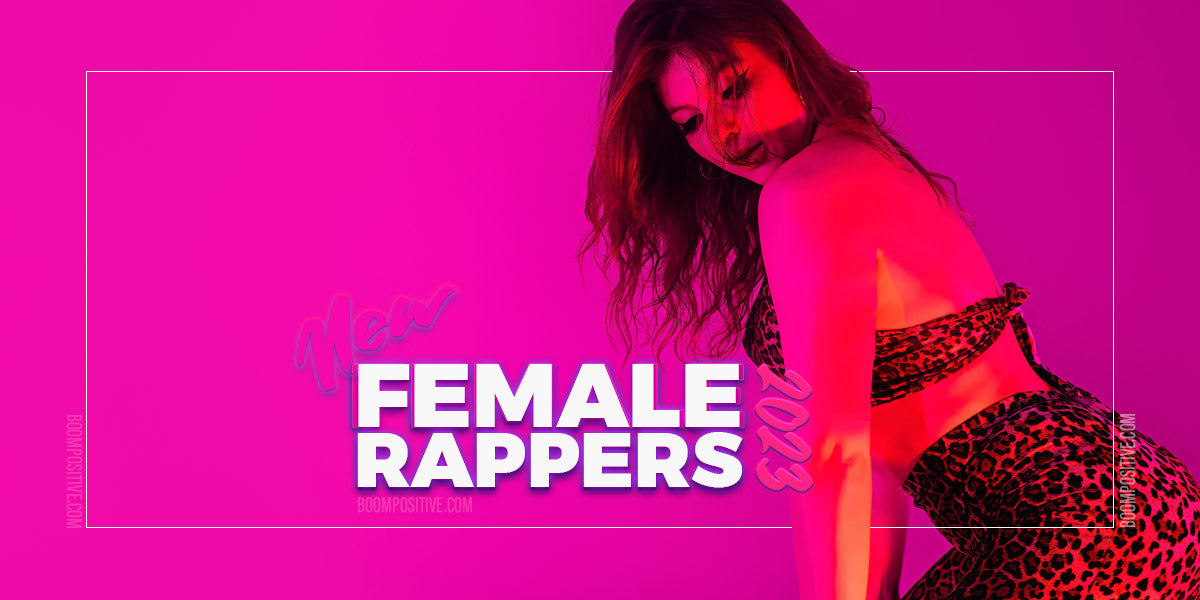 New Female Rappers 2023 | Top 10 Independent Rap Artists – Boom Positive