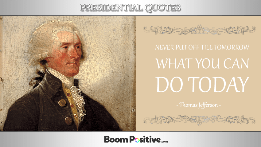 Thomas Jefferson Quotes "inspiring Presidential Quotations" – Boom Positive